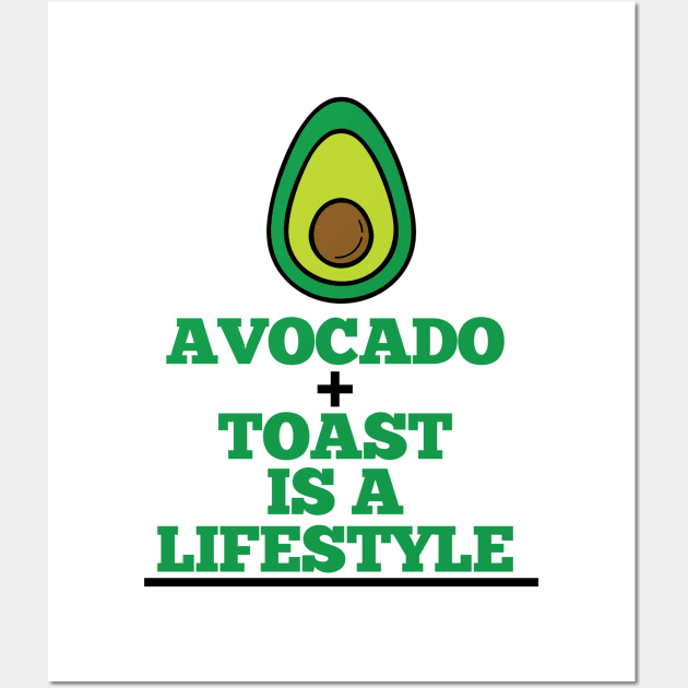 Avocado + Toast Is a Lifestyle Wall Art by VeganLifestyles